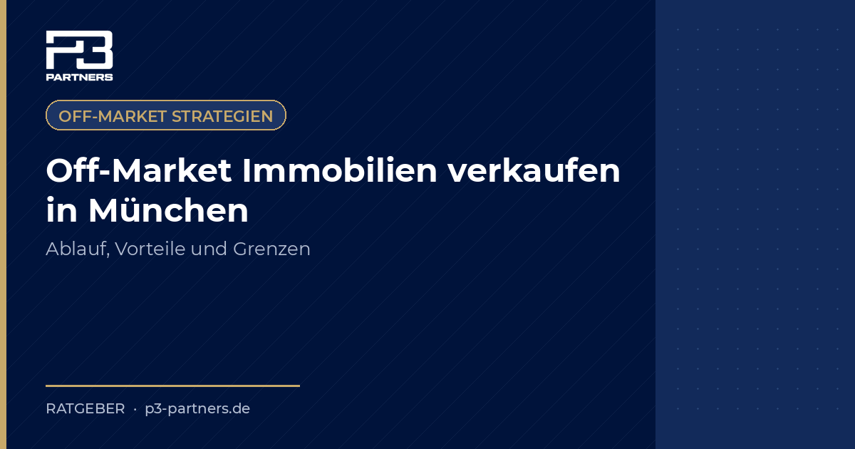 Off-Market Immobilien verkaufen in München: Ablauf, Vorteile und Grenzen