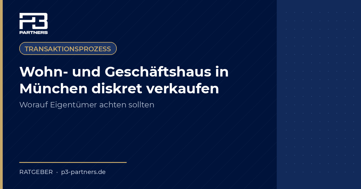 Wohn- und Geschäftshaus in München diskret verkaufen: Worauf Eigentümer achten sollten